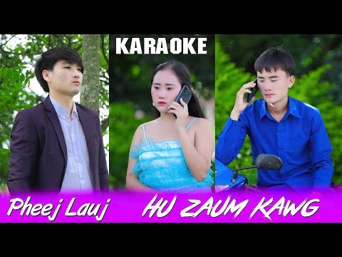 "HU ZAUM KAWG"Karaoke)Pheej Lauj Nkauj Tawm Tshiab 2022-23/Official MV/Original Music