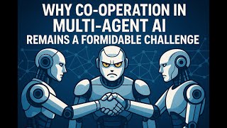 Why Co-Operation in MultI-Agent AI remains a formidable challenge?