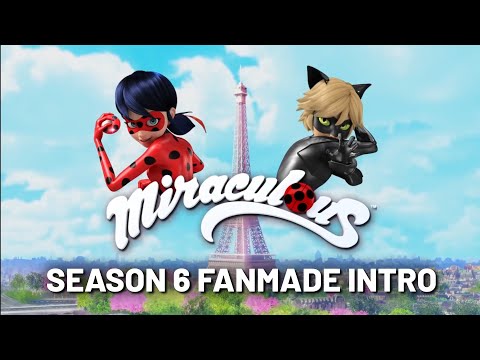 Miraculous Ladybug Season 6 Fanmade Intro