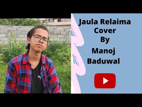 Jaula Relaima -  Cover By Manoj Baduwal || New Nepali Song 2020 ||Music Video  - Kamal Khatri