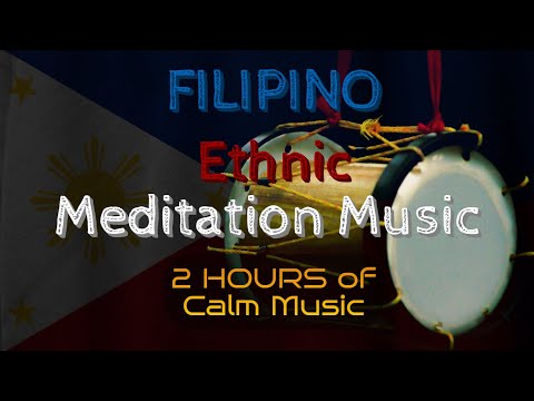 FILIPINO Ethnic Meditation Music - 2 Hours Meditative music for Focus and Relaxation #30