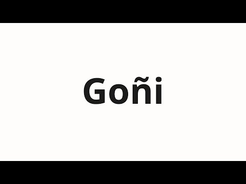 How to pronounce Goñi