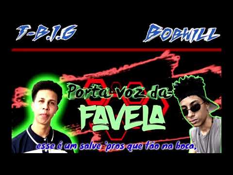 T-B.I.G feat. Bobwill - Porta voz da favela (@chefia_prod)