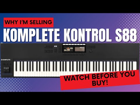 Why I'm SELLING My Komplete Kontrol s88 mkII (Watch this BEFORE you buy!)