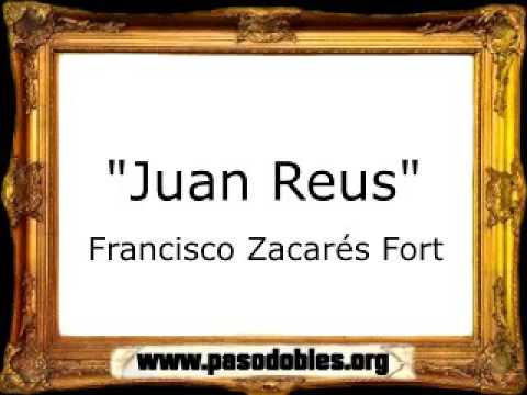 Juan Reus - Francisco Zacarés Fort [Pasodoble]