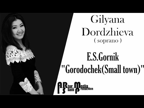 Gilyana Dordzhieva / E.S.Gornik "Gorodochek (Small town)"