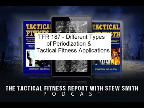 TFR 187 - Different Types of Periodization - Tactical Fitness Applications