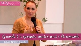 Grande é a opressão, maior será o livramento - Bispa Cléo