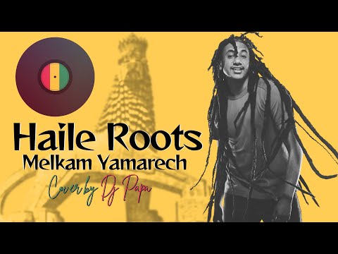 Haile Roots - Melkam Yamarech Cover  by Dj Papa