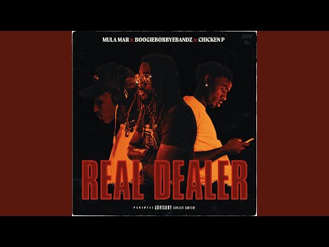 Real Dealer (feat. Mariboy Mula Mar & Chicken P)