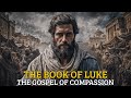 The Book of Luke Like You've Never Seen Before – The Gospel That Changes Hearts!