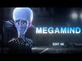 [4K] Megamind | Im God Slowed | Edit