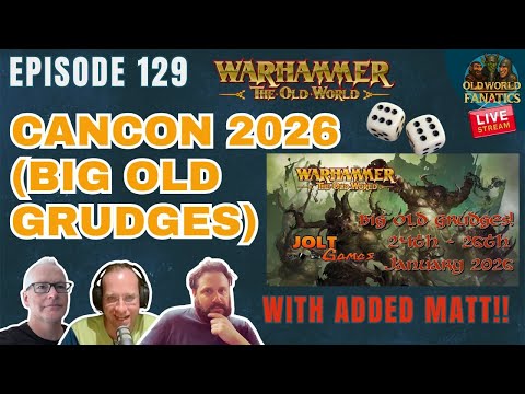 CANCON 2026 (Big Old Grudges) - Old World Fanatics - EP129