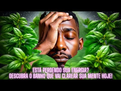 Banho de Manjericão e Hortelã para Clarear a Mente e Renovar a Energia Hoje!