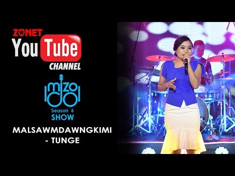 MIZO IDOL SEASON 6: SHOW ZAN :- MALSAWMDAWNGKIMI - TUNGE