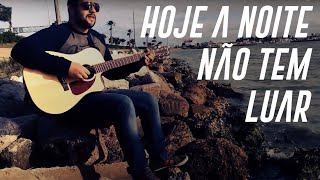 Hoje a noite não tem luar - Renato Russo (Cover - Arthur Aviz).