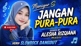 Download lagu JANGAN PURA-PURA - Mansyur S | Cover Dangdut Terbaru | Ciptaan Hanief Radin, Dadang S & Asmin Cayder mp3 Download lagu JANGAN PURA-PURA - Mansyur S | Cover Dangdut Terbaru | Ciptaan Hanief Radin, Dadang S & Asmin Cayder mp3