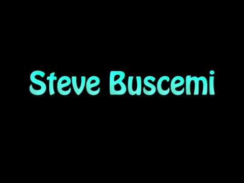 Learn How To Pronounce Steve Buscemi
