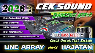 Download lagu CEK SOUND DANGDUT KOPLO BASS GLERR TERBARU ! AUDIO PREMIUM UNTUK TEST LINE ARRAY HAJATAN 2026 mp3