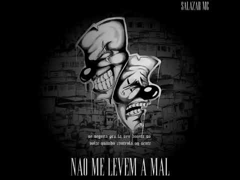 Não me levem a mal - Salazar Mc [Prod. Traplevel]
