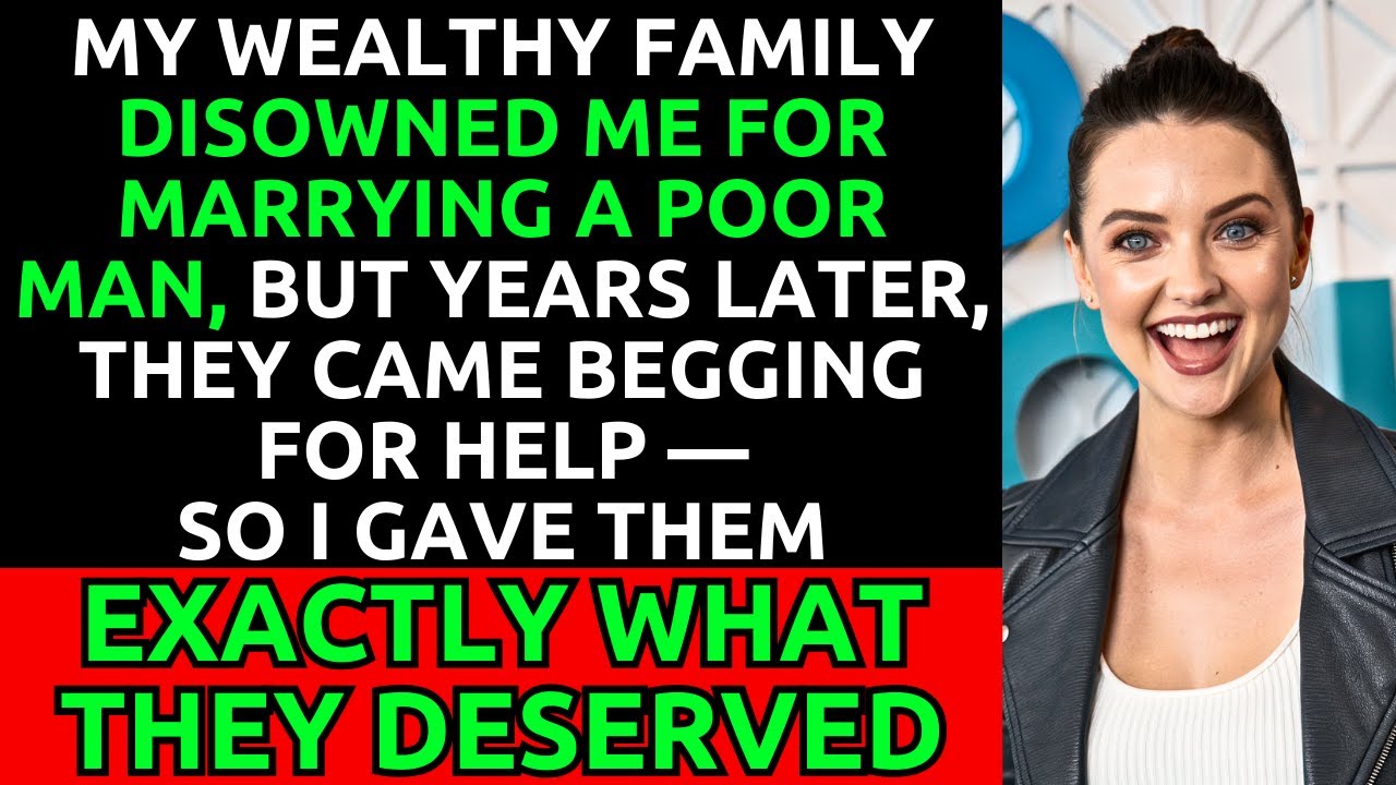 My Wealthy Family Disowned Me For Marrying a Poor Man, Then Came Begging For Help