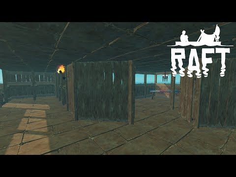 Raft | A YEAR ON THE RAFT | Day 20