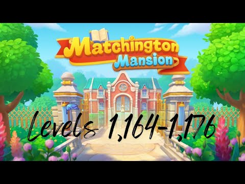 Matchington Mansion Levels 1,164-1,176