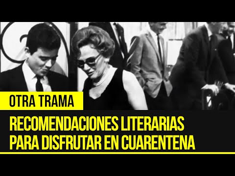 Recomendaciones literarias para disfrutar en cuarentena - Otra Trama