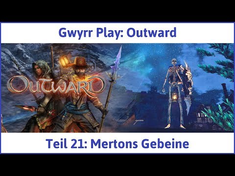 Outward deutsch Teil 21 - Mertons Gebeine Let's Play