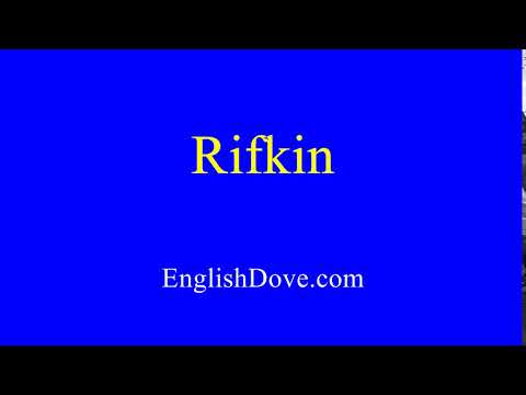 How to pronounce Rifkin in American English.