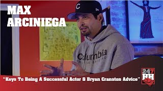 Max Arciniega - Keys To Being A Successful Actor & Bryan Cranston Advice (247HH Exclusive) video