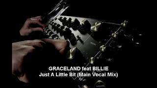 Graceland Featuring Billie ‎– Just A Little Bit (Main Vocal Mix)