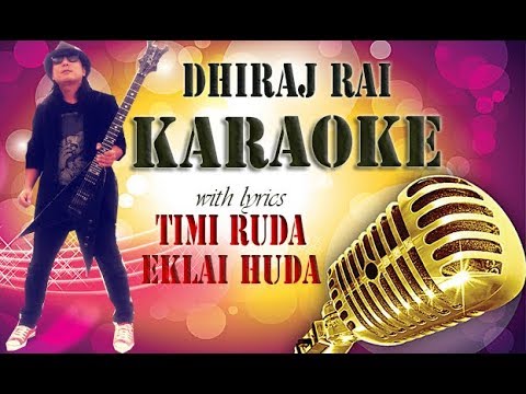 Timi Ruda / Music Track with Lyrics / Dhiraj Rai 2018