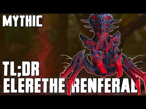 TL;DR - Elerethe Renferal (Mythic) - Walkthrough/Commentary