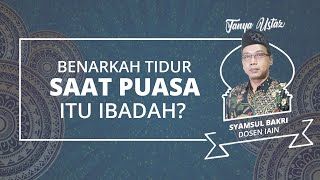 TANYA USTAZ: Apakah Tidur Orang Puasa adalah Ibadah, Bahkan Berpahala?