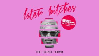 The Prince Karma - Later Bitches (Benny Benassi Vs. Mazzz & Constantin Remix) video