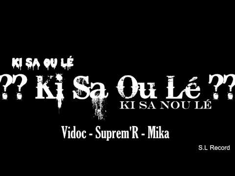 M i K A SupRêm'R VidOc  Ki Sa Ou Lé     S L record