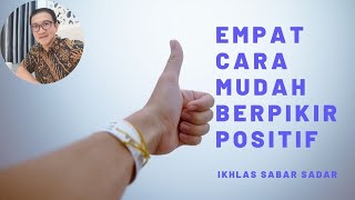 Download lagu Empat Cara Berpikir Positif : Sangat Mudah dan Bisa Dilakukan Siapa Saja! mp3