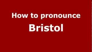 How to pronounce Bristol