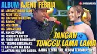 Download lagu Album Ajeng Febria | JANGAN TUNGGU LAMA LAMA - AISHITERU 2 - Dangdut Koplo Om Nirwana Full Album mp3