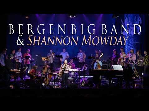 BERGEN BIG BAND & Shannon Mowday  |  NATTJAZZ 25