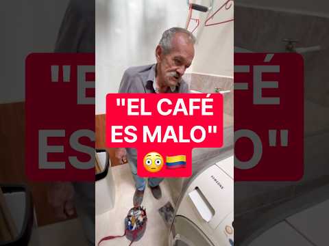"EL CAFÉ ES MALO" ☕️ Pato, el plomero más famoso de Jericó Antioquia 🇨🇴 Colombia