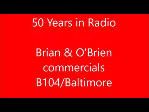 50 Stories 50 Years in Radio -- B104/Baltimore Brian & O'Brien Commercials