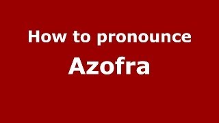 How to pronounce Azofra