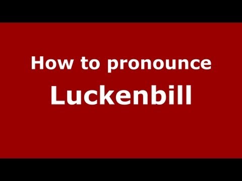 How to Pronounce Luckenbill - PronounceNames.com