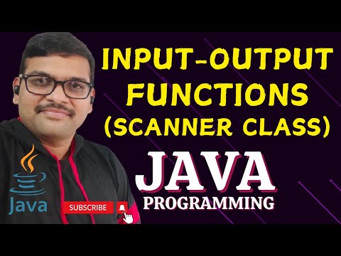 INPUT OUTPUT FUNCTIONS SCANNER CLASS JAVA PROGRAMMING