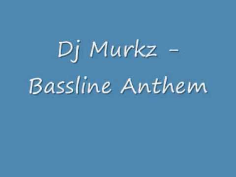 Dj Murkz - Bassline Anthem