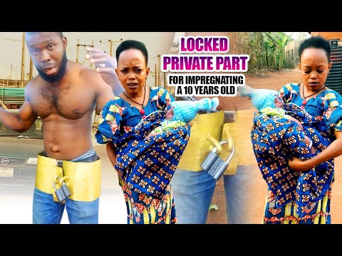 MAN  WAS LOCKED FOR IMPREGNATING A 10 YEARS OLD GIRL /2022 NEW MOVIE