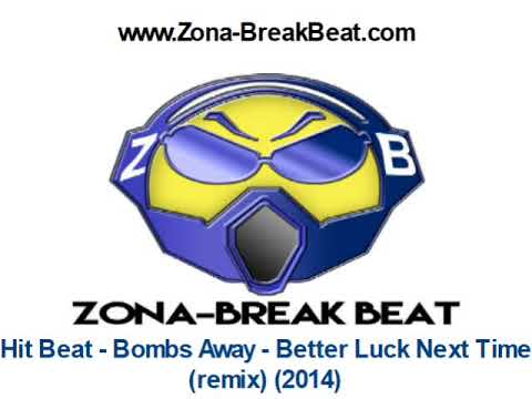 Hit Beat - Bombs Away - Better Luck Next Time (remix) (2014)