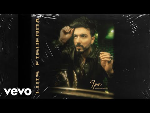 Luis Figueroa - 9PM (Versión Salsa)